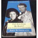 Can Jane Eyre Be Happy?: More Puzzles in Classic Fiction by John Sutherland ราคา 100